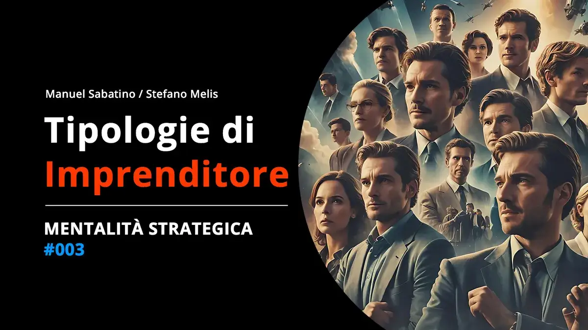 Scopri che tipo di imprenditore sei – Mentalità Strategica Podcast EP003