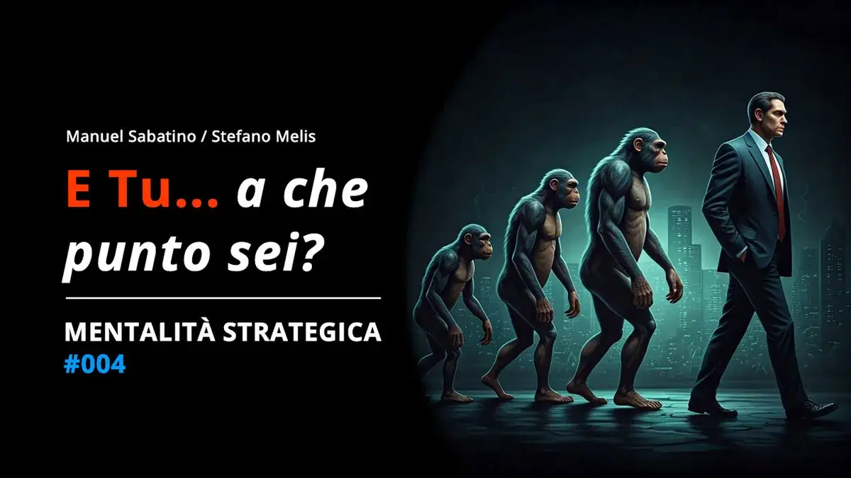 7 Tappe Essenziali per Crescere Con il Tuo Business – Mentalità Strategica Podcast 004