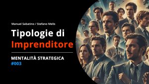 mentalità strategica podcast 003 - tipologie di imprenditore